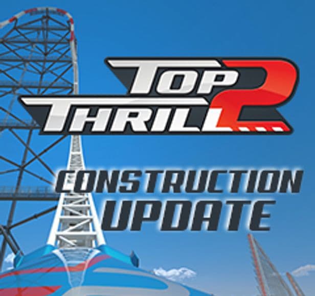 Top Thrill 2 Construction Updates